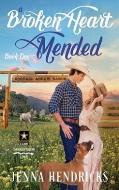 A Broken Heart Mended: A Military Sweet Cowboy Romance in Big Sky Country - Hendricks, Jenna
