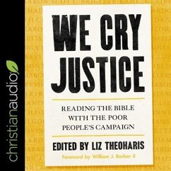 We Cry Justice: Reading the Bible with the Poor People's Campaign - Theoharis, The Reverend Liz