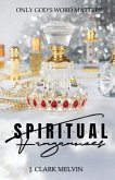 Spiritual Fragrances: There are many words spoken. Only ONE word makes the difference: God's