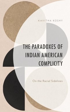 Cover The Paradoxes of Indian American Complicity