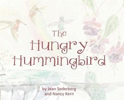 The Hungry Hummingbird - Sederberg, Jean; Nancy, Kern