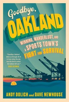 Goodbye, Oakland - Newhouse, Dave; Dolich, Andy