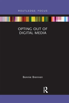 Opting Out of Digital Media - Brennen, Bonnie