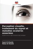 Perception visuelle, traitement du signal et maladies oculaires associées