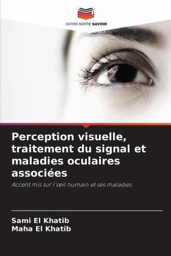 Perception visuelle, traitement du signal et maladies oculaires associées - El Khatib, Sami;Khatib, Maha El