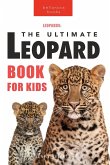 Leopards The Ultimate Leopard Book for Kids