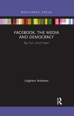 Facebook, the Media and Democracy - Andrews, Leighton