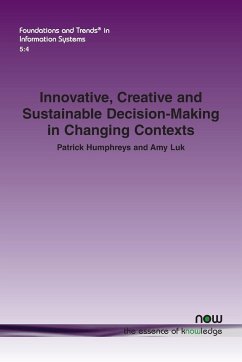 Innovative, Creative and Sustainable Decision-Making in Changing Contexts - Humphreys, Patrick; Luk, Amy
