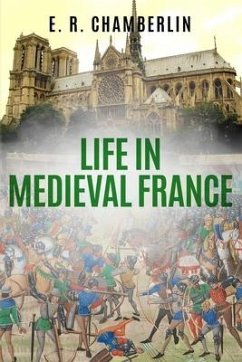 Life in Medieval France - Chamberlin, E. R.