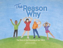 The Reason Why: The Story of the Founding of the YMCA - Rotello, Jami