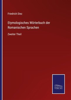 Etymologisches Wörterbuch der Romanischen Sprachen - Diez, Friedrich
