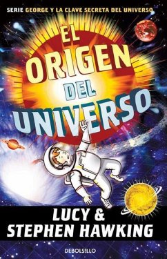 El Origen del Universo / George and the Big Bang - Hawking, Lucy; Hawking, Stephen