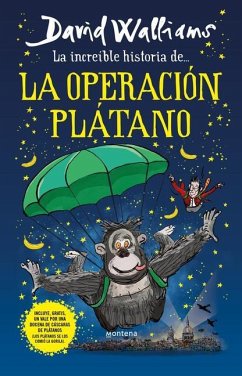 La Increíble Historia de la Operación Plátano / Code Name Bananas - Walliams, David