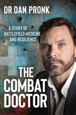 The Combat Doctor: A Story of Battlefield Medicine and Resilience - Pronk, Dan