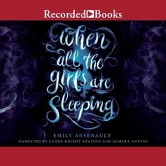 When All the Girls Are Sleeping - Arsenault, Emily