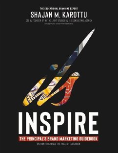 Inspire: The Principal's Brand Marketing Guidebook - Karottu, Shajan M.