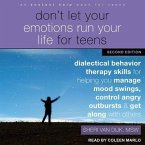 Don't Let Your Emotions Run Your Life for Teens, Second Edition: Dialectical Behavior Therapy Skills for Helping You Manage Mood Swings, Control Angry