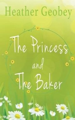 The Princess And The Baker - Geobey, Heather