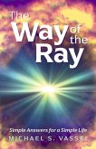 The Way of the Ray: Simple Answers for a Simple Life