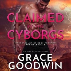 Claimed by the Cyborgs - Goodwin, Grace