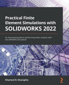 Practical Finite Element Simulations with SOLIDWORKS 2022 - Mustapha, Khameel B.