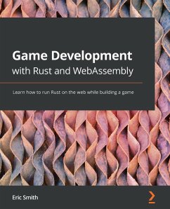 Game Development with Rust and WebAssembly - Smith, Eric