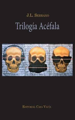 Trilogía Acéfala - Serrano, Jose Luis