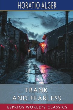 Frank and Fearless (Esprios Classics) - Alger, Horatio