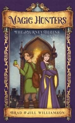 Magic Hunters: The Journey Begins - Williamson, Jill; Williamson, Brad