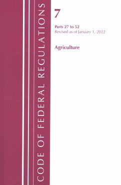 Code of Federal Regulations, Title 07 Agriculture 27-52, Revised as of January 1, 2022 - Office Of The Federal Register (U.S.)