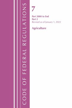 Code of Federal Regulations, Title 07 Agriculture 2000-End, Revised as of January 1, 2022 - Office Of The Federal Register (U S