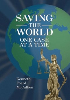 Saving the World One Case at a Time - McCallion, Kenneth Foard