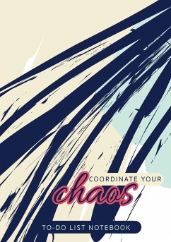 Coordinate Your Chaos   To-Do List Notebook - Blank Classic