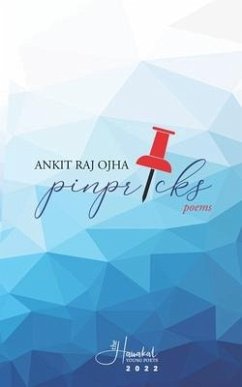 Pinpricks: poems - Ojha, Ankit Raj