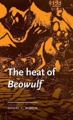 The heat of Beowulf - Remein, Daniel C. (Assistant Professor of English)