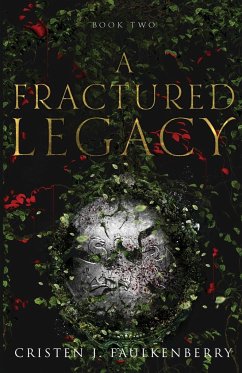 A Fractured Legacy - Faulkenberry, Cristen J