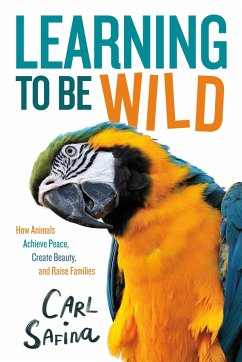 Learning to Be Wild (A Young Reader's Adaptation) - Safina, Carl