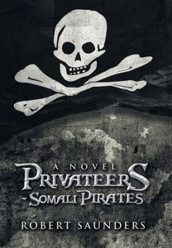 Privateers - Somali Pirates - Saunders, Robert