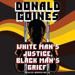 White Man's Justice, Black Man's Grief - Goines, Donald