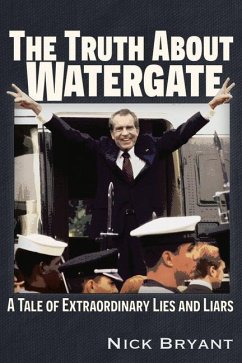 The Truth about Watergate - Bryant, Nick