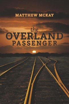 The Overland Passenger - Mckay, Matthew