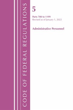 Code of Federal Regulations, Title 05 Administrative Personnel 700-1199, Revised as of January 1, 2022 - Office Of The Federal Register (U.S.)