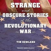 Strange and Obscure Stories of the Revolutionary War