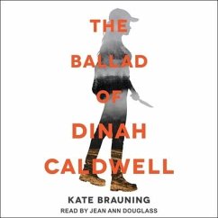 The Ballad of Dinah Caldwell - Brauning, Kate