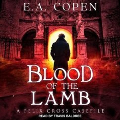 Blood of the Lamb: A Felix Cross Casefile - Copen, E. A.