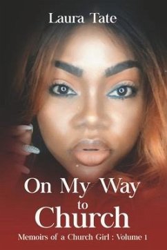 On My Way to Church: Memoirs of a Church Girl: Volume 1 Volume 1 - Tate, Laura