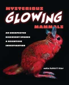 Mysterious Glowing Mammals - Parrott-Ryan, Maria