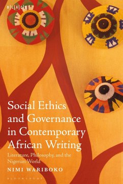 Social Ethics and Governance in Contemporary African Writing - Wariboko, Dr. or Prof. Nimi (Walter G. Muelder Professor of Social E