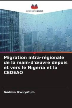 Migration intra-régionale de la main-d'¿uvre depuis et vers le Nigeria et la CEDEAO - Ikwuyatum, Godwin