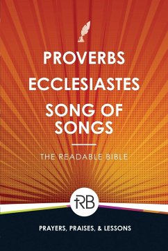 The Readable Bible: Proverbs, Ecclesiastes, & Song of Songs